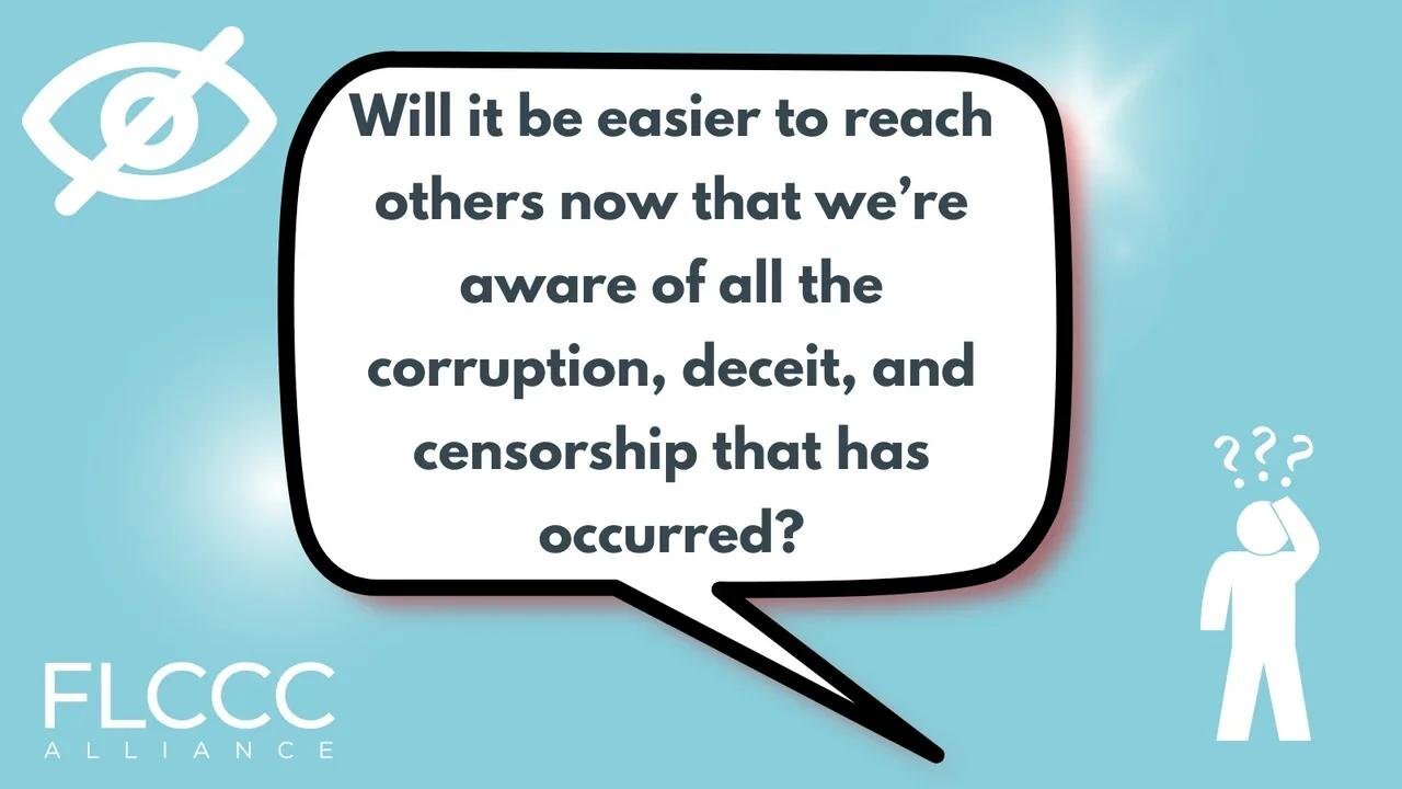 Will it be easier to reach others now that we’re aware of all the corruption, deceit, and censorship that has occurred?