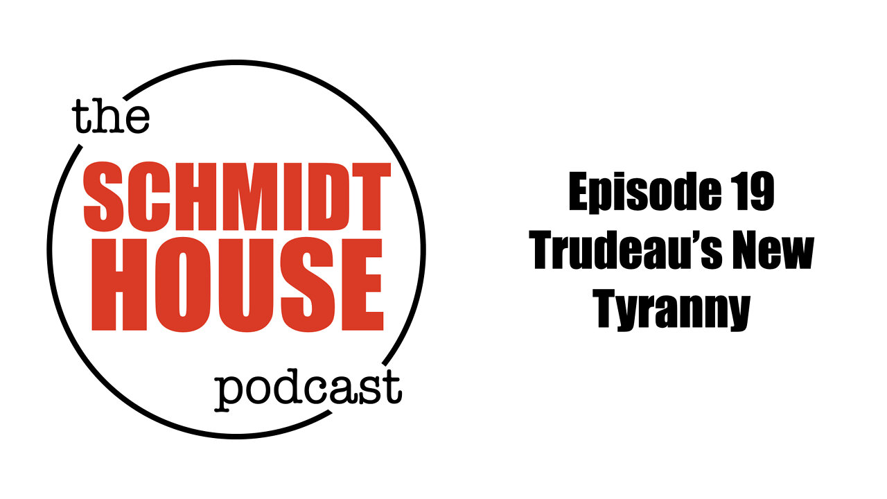 Episode 19 - Trudeau's New Tyranny