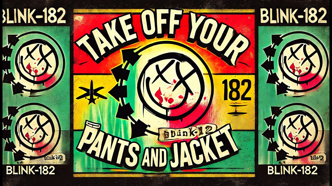 Take Off Your Pants And Jacket - blink 182