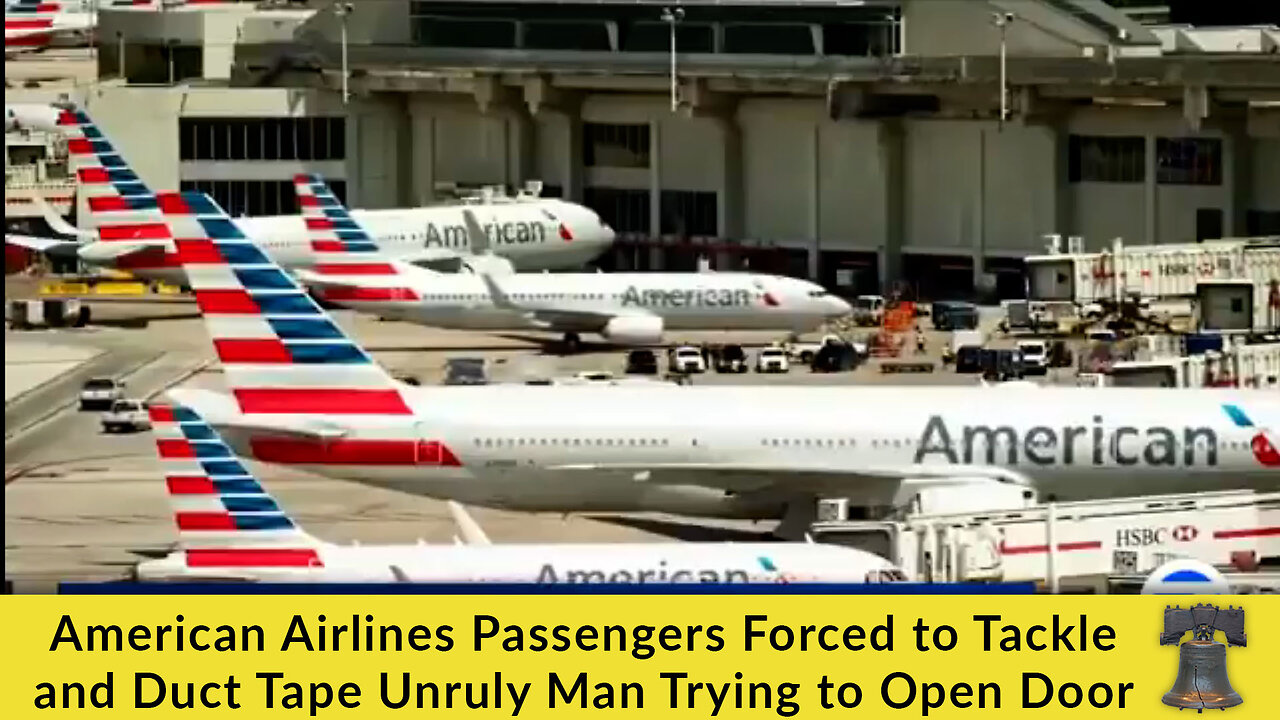 American Airlines Passengers Forced to Tackle and Duct Tape Unruly Man Trying to Open Door