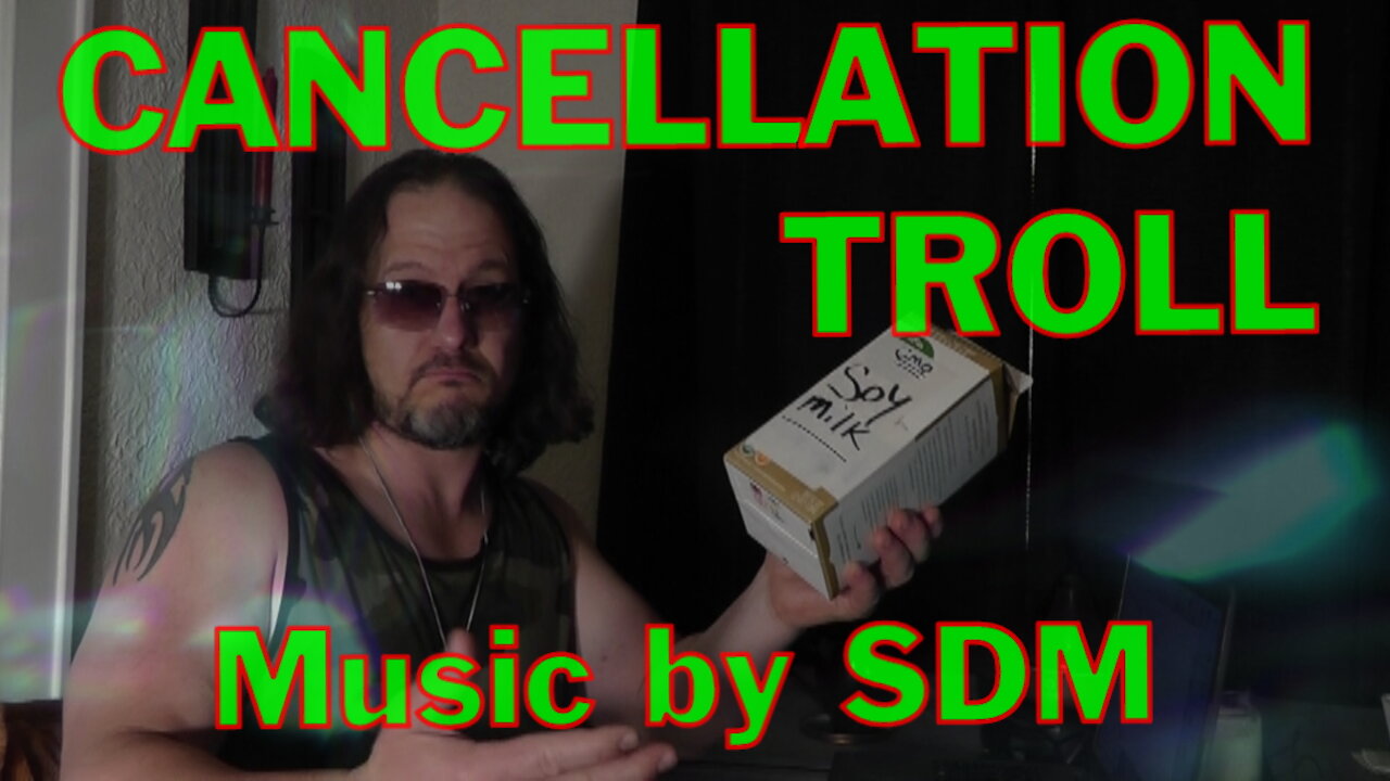 CANCELLATION TROLL music by SDM (Parody Music Video)