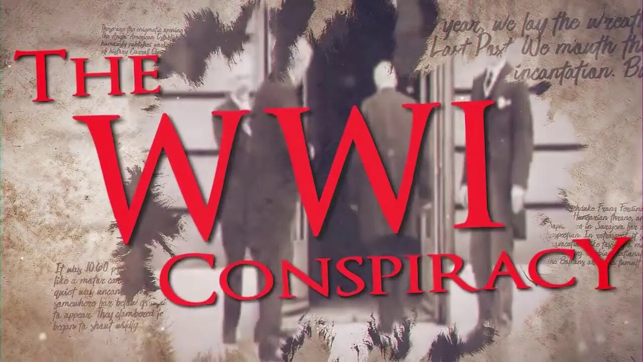 Il Complotto della Prima Guerra Mondiale - The World War I Conspiracy - di James Corbett - 1/3