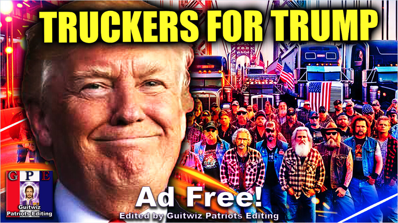 Dr Steve Turley-Truckers for TRUMP is BOOMING!-Ad Free!