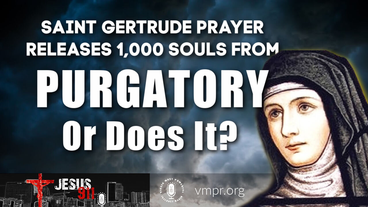 30 Apr 21, Jesus 911: Saint Gertrude Prayer Releases 1,000 Souls from Purgatory. Or, Does It?