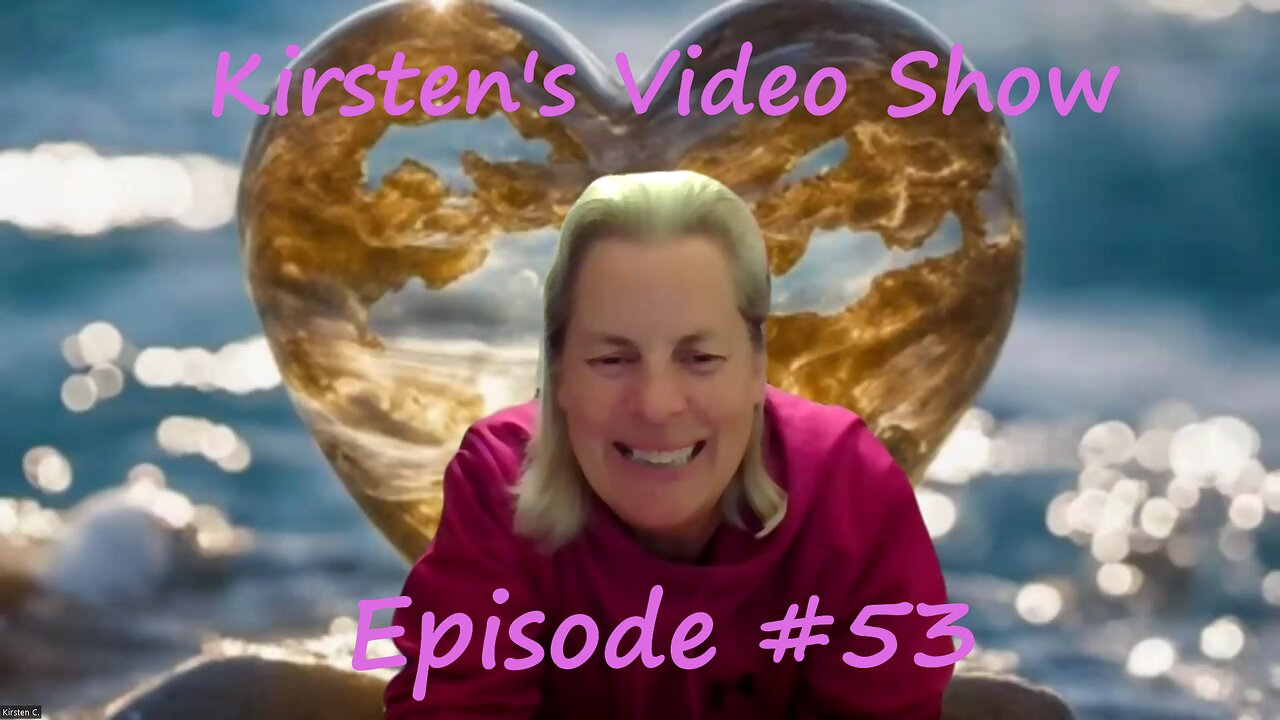 Kirsten's Video Show Episode #53