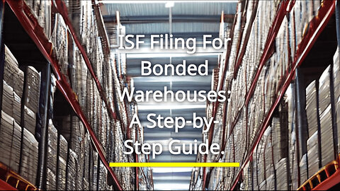 ISF Filing For Bonded Warehouses