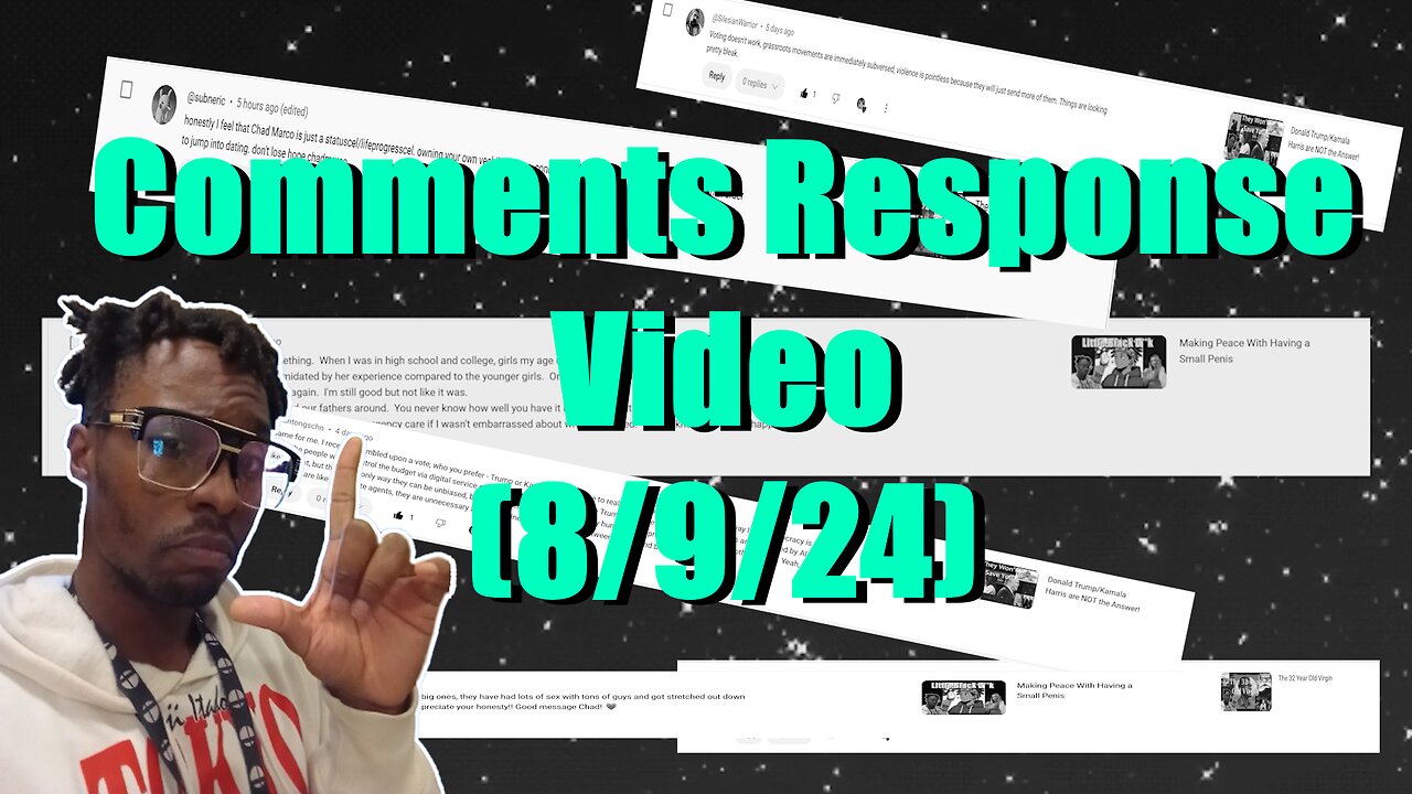 Comments Response Video (8/9/24)