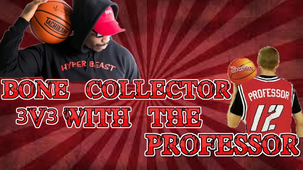 The Professor and Bone Collector 3V3 Event feat Guy Dupuy from Dunk Kings and Chris Staples