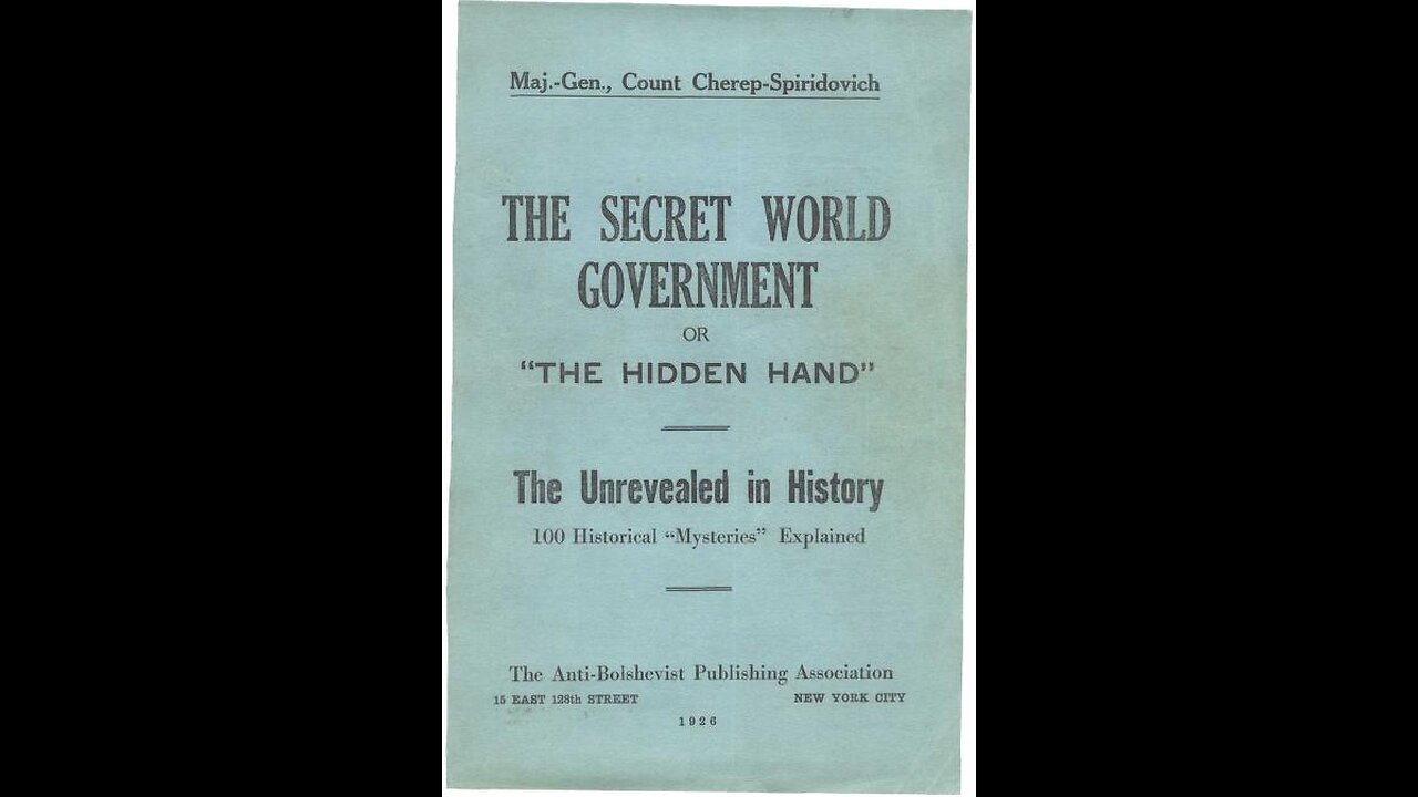 The Secret World Government "The Hidden Hand" By Major-General Count Arthur Cherep-Spiridovich