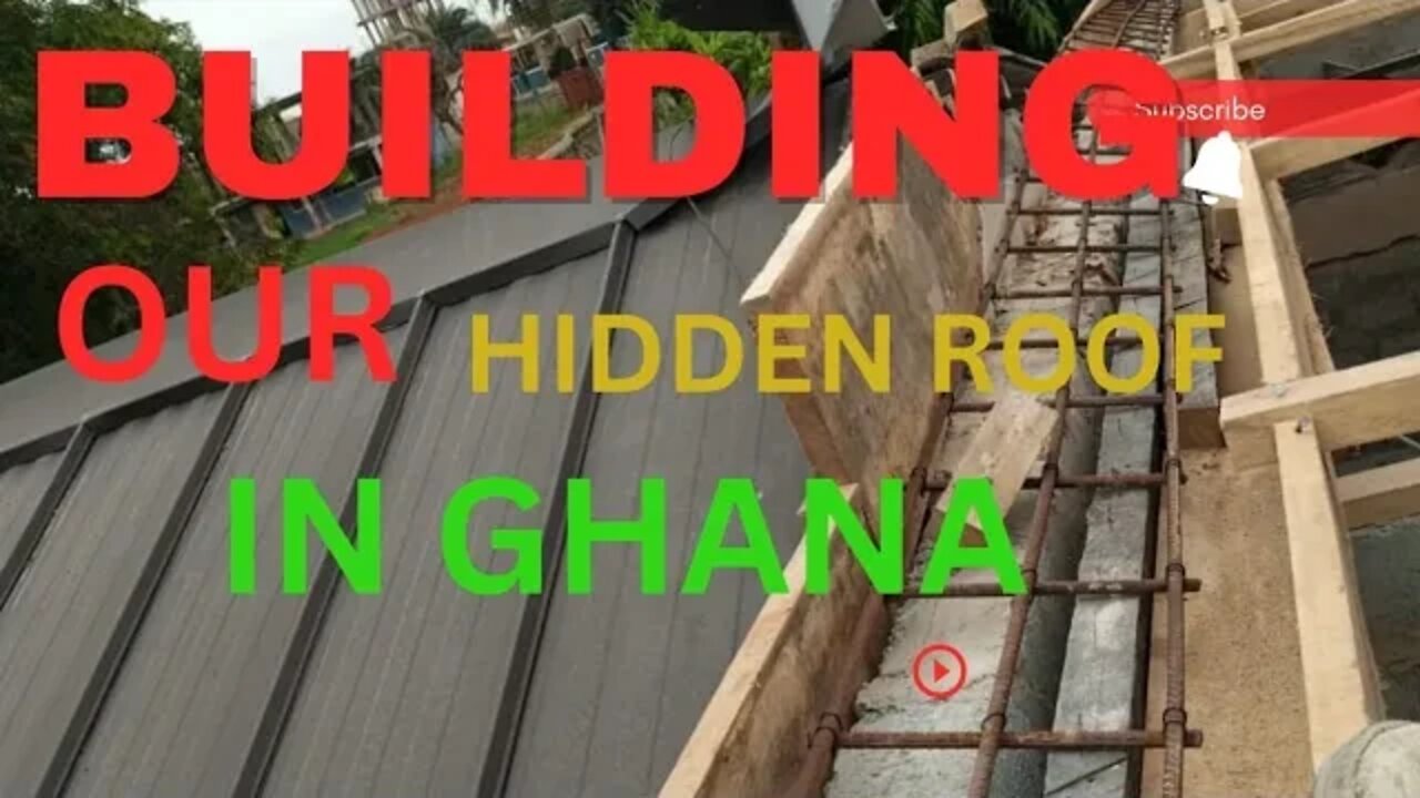 Building our hidden roof in Ghana