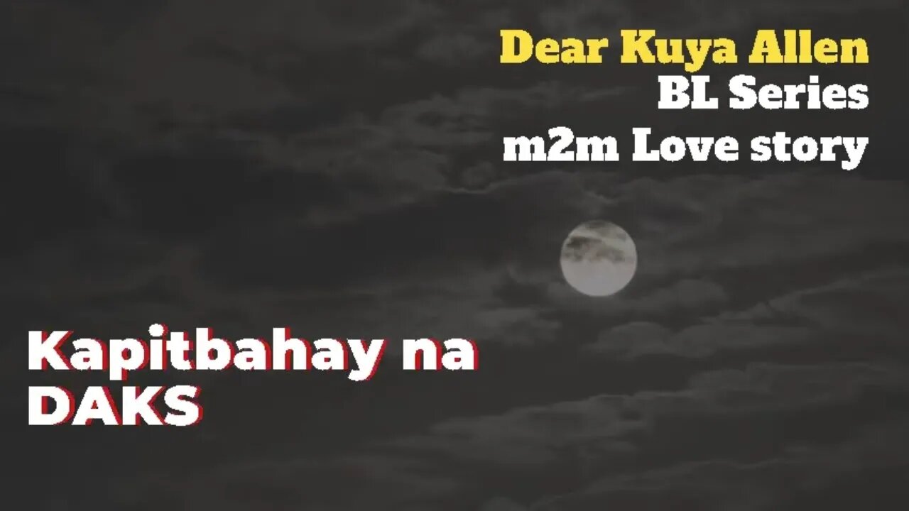 Sa kabilugan ng buwan | Dear Kuya Allen | BL Series Love Story