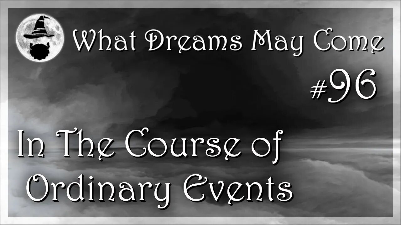 WDMC ~ Ep96: In The Course of Ordinary Events