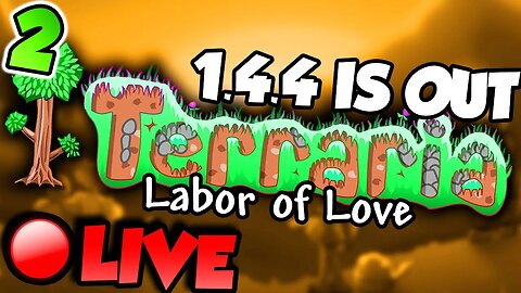 MORE LOVE, LESS LABOR | Terraria Labor of Love Update Live #2 | DSN Live (10/12/2022)