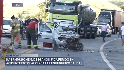 BR-116: Homem, de 36 Anos, fica Ferido em Acidente entre Alpercata e Engenheiro Caldas.