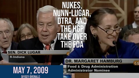 Nukes, DTRA, take over the FDA - Margaret Hamburg FDA nomination hearing (May 2009) Nunn-Lugar