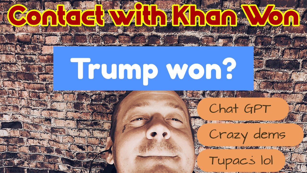 Contact with Khan Won : Trump won? + More!