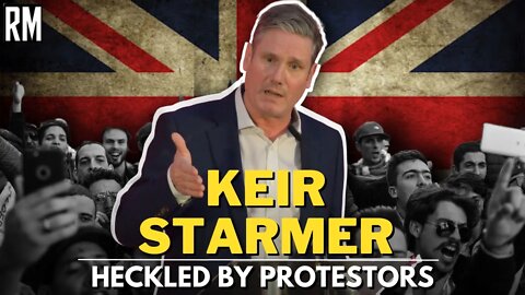Labour's Keir Starmer Heckled by Protestors