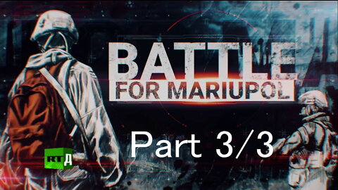 Russia-Ukraine, Current affairs. BATTLE FOR MARIUPOL Part 3/3.