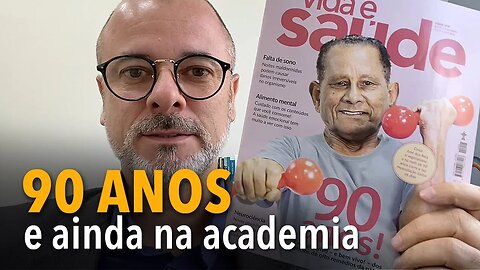 90 ANOS E AINDA NA ACADEMIA! Destaques da Vida e Saúde | julho 2023