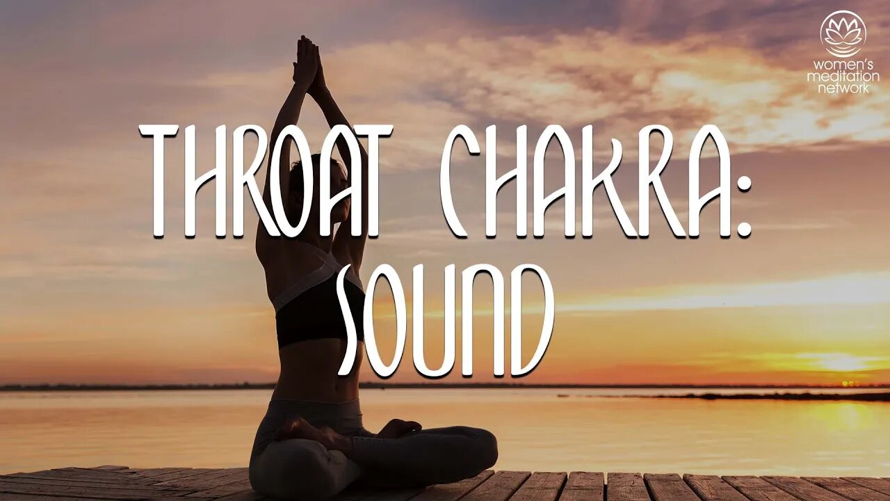 Throat Chakra: Sound // Healing Meditation for Women