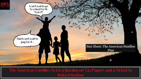 The American Families Act is a Burden on Tax Payers and a Ticket to Indoctrination