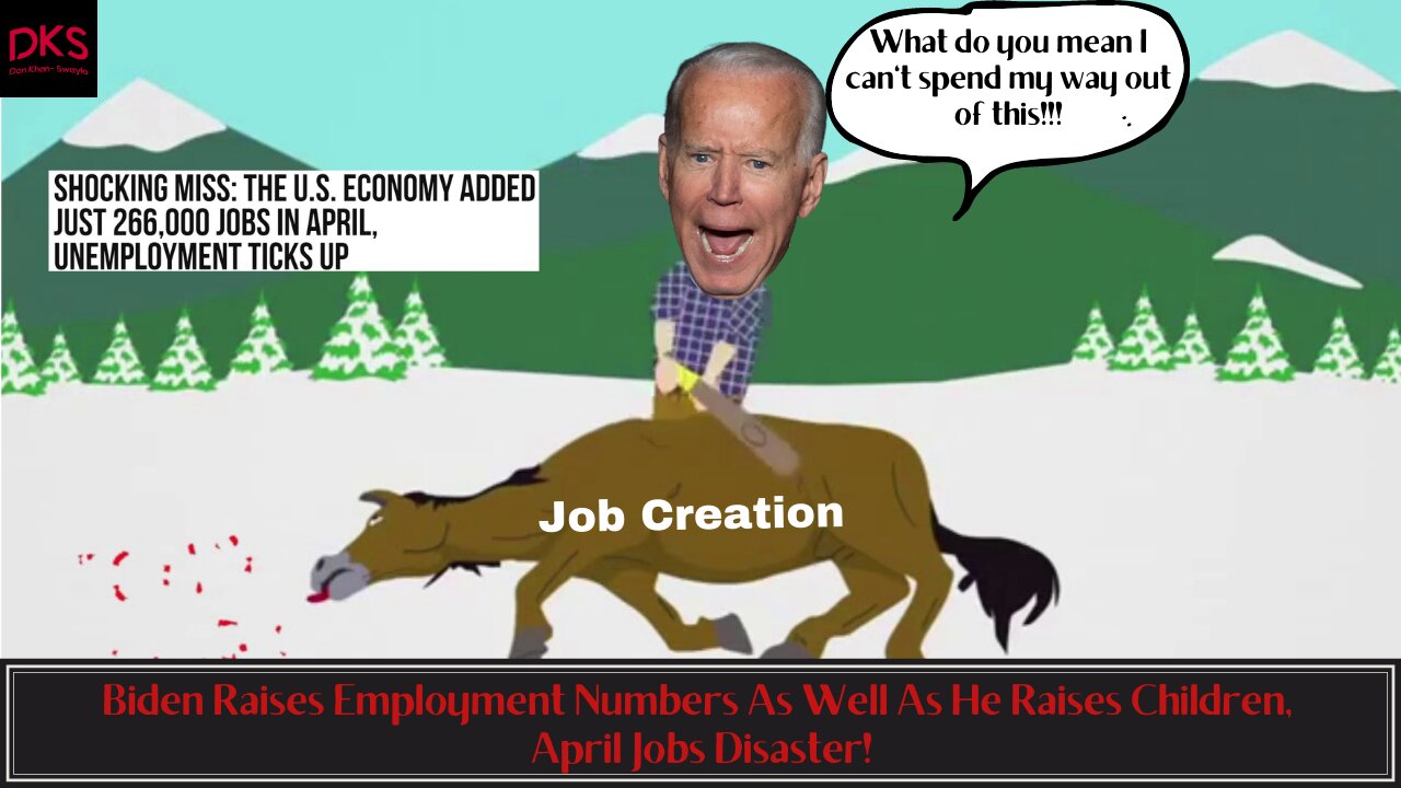 Biden Raises Employment Numbers As Well As He Raises Children, April Jobs Disaster!