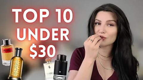 TOP 10 MEN'S FRAGRANCES UNDER $30 | SEXY CHEAP COLOGNES 2021