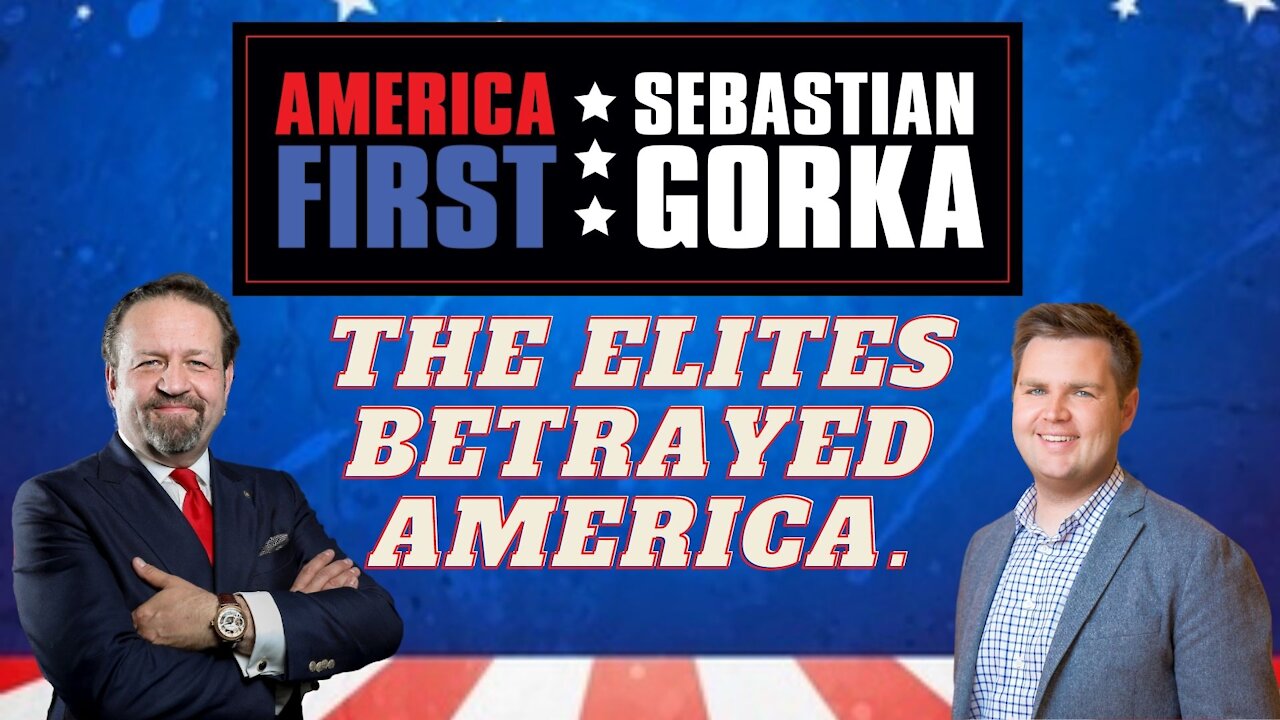 The elites betrayed America. J.D. Vance with Sebastian Gorka on AMERICA First