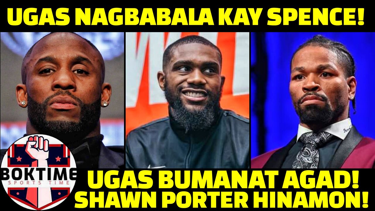 UGAS WARNS SPENCE! - I DO VERY WELL AGAINST SOUTHPAWS! | JARON ENNIS CHALLENGED PORTER!