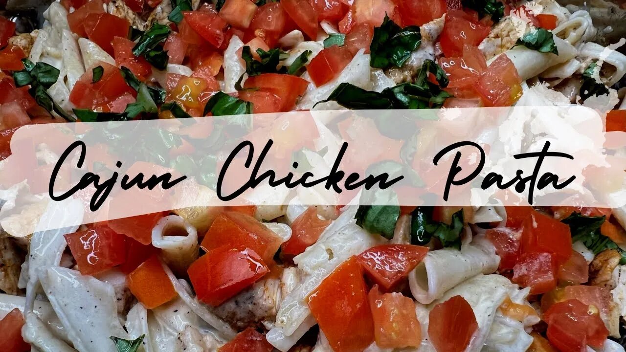 Cajun Chicken Pasta