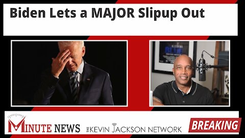 Biden Lets a MAJOR Slipup Out