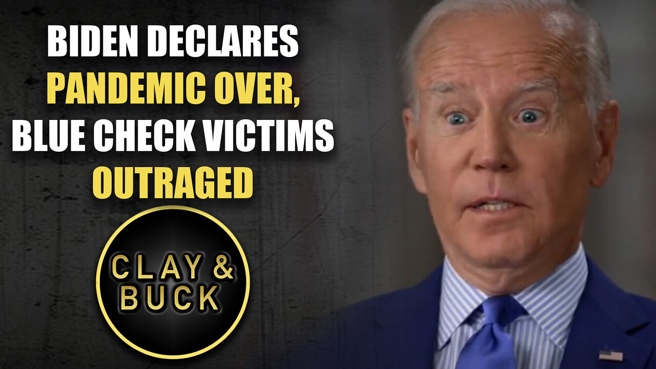 Biden Declares Pandemic Over, Blue Check Victims Outraged