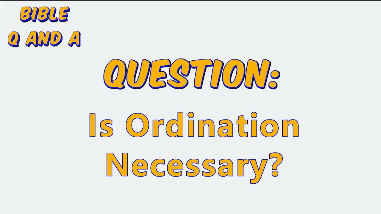 Is Ordination Necessary?