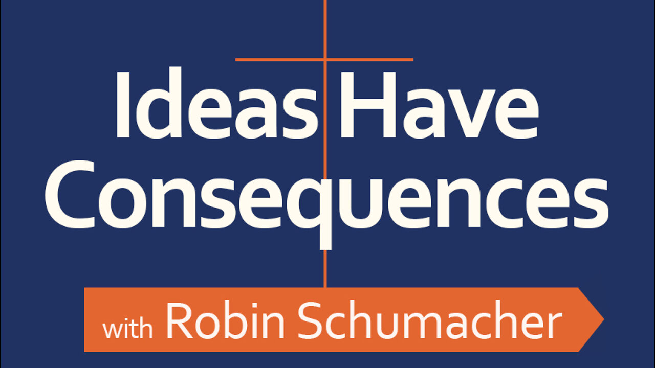 Ideas Have Consequences - Robin Schumacher on LIFE Today Live