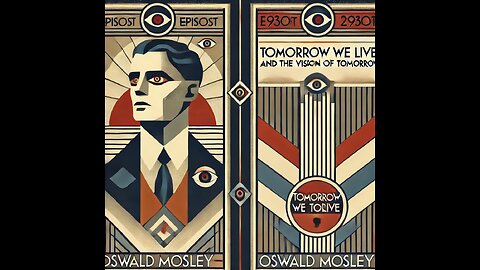 Oswald Mosley and the Vision of Tomorrow: A Controversial Legacy