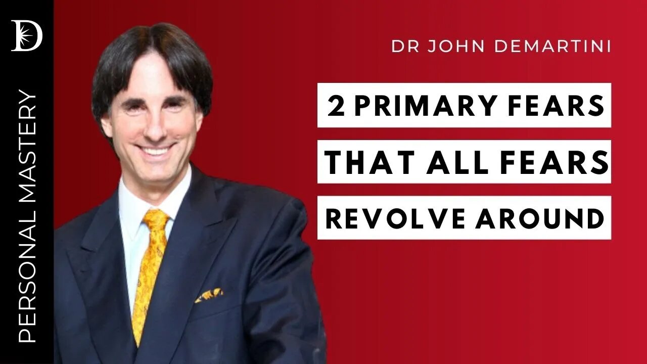 What is Fear? | Dr John Demartini