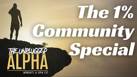 TUA #98 The 1% Community Special