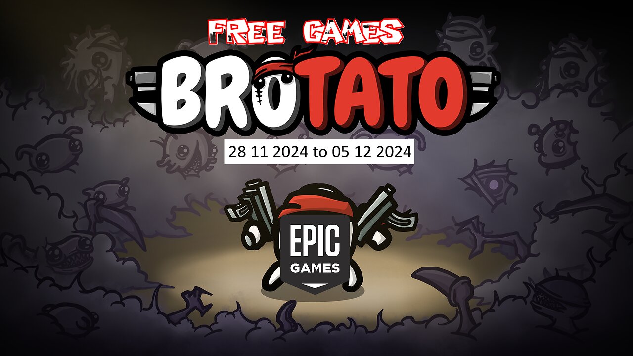 Free Game ! Brotato ! Epic Games! 28 11 2024 to 05 12 2024