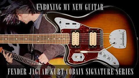 Unboxing My Kurt Cobain Fender Jaguar Guitar [Re-upload]