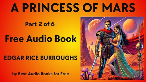 A Princess of Mars - Part 2 of 6 - by Edgar Rice Burroughs - Best Audio Books for Free