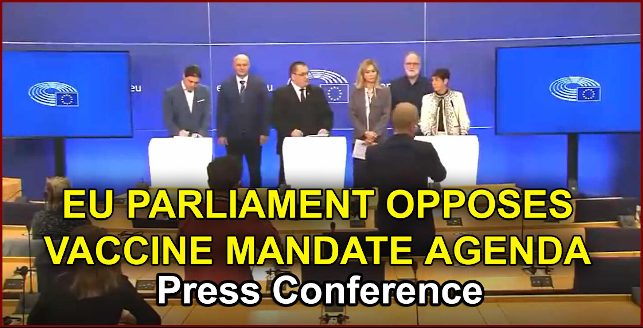 EU Parliament Members Reject Vaccine Mandates (Press Conference)