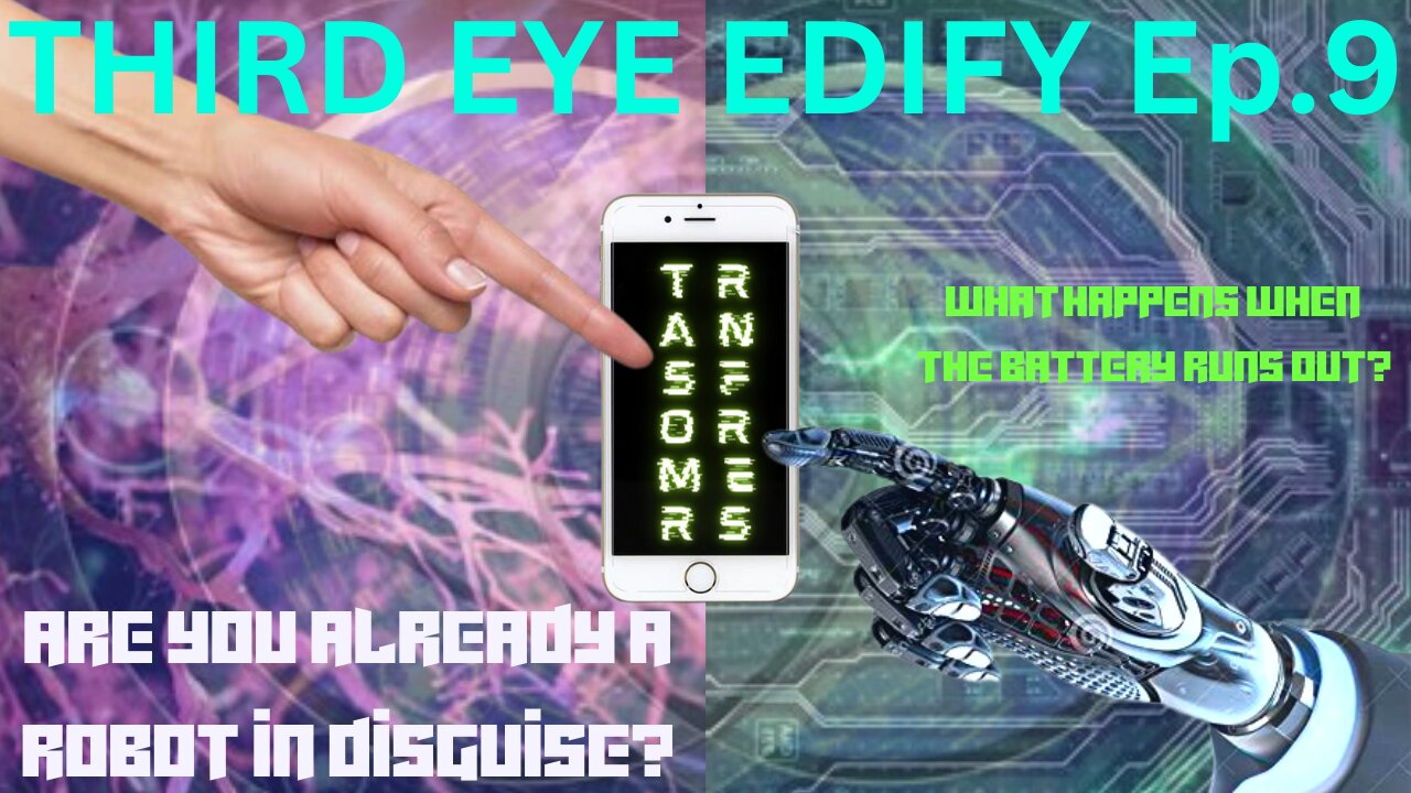 THIRD EYE EDIFY Ep.9 "Transformers"