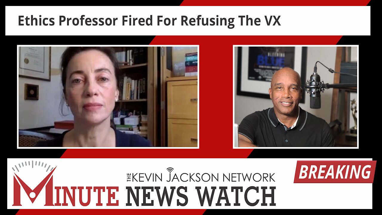 Ethics Professor Fired For Refusing The Mandate - The Kevin Jackson Network MINUTE NEWS