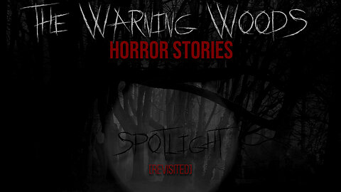 SPOTLIGHT (Revisited) | Paranormal fiction! | The Warning Woods Horror Stories