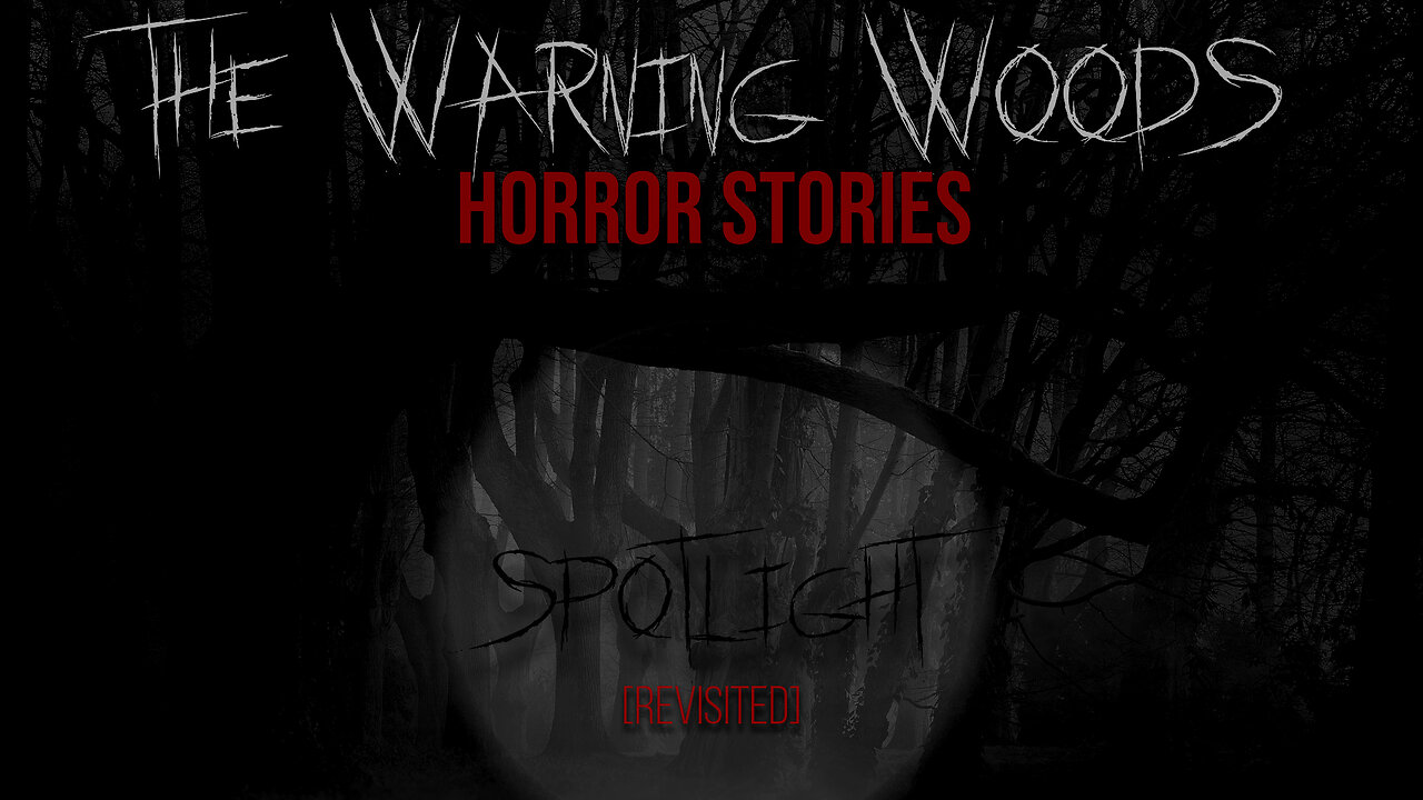 SPOTLIGHT (Revisited) | Paranormal fiction! | The Warning Woods Horror Stories