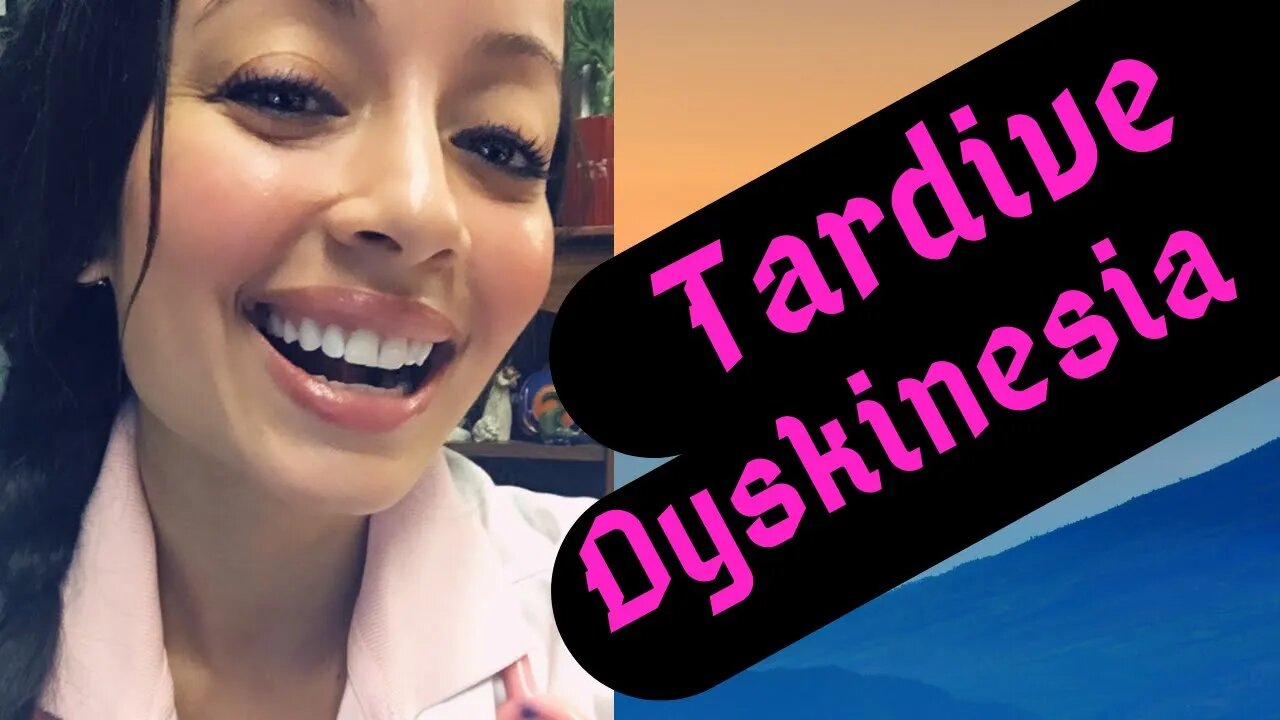 TARDIVE DYSKINESIA EXPLAINED