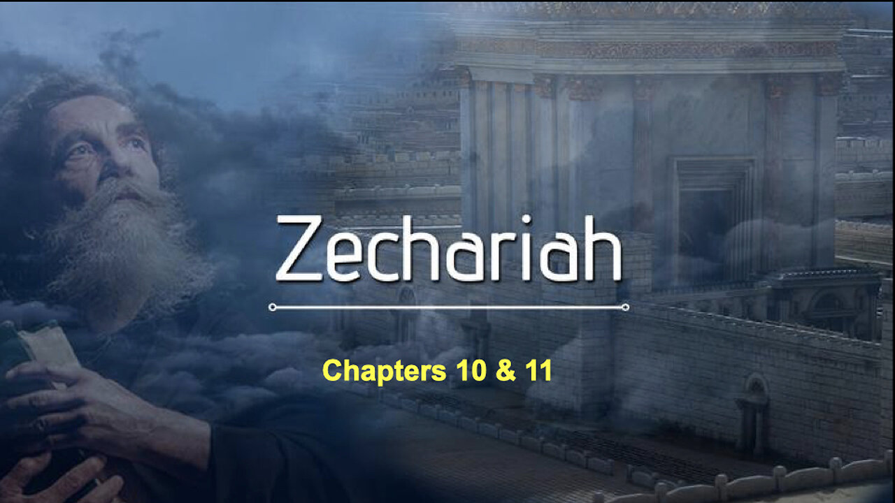 367 Zechariah Chapters 10 & 11