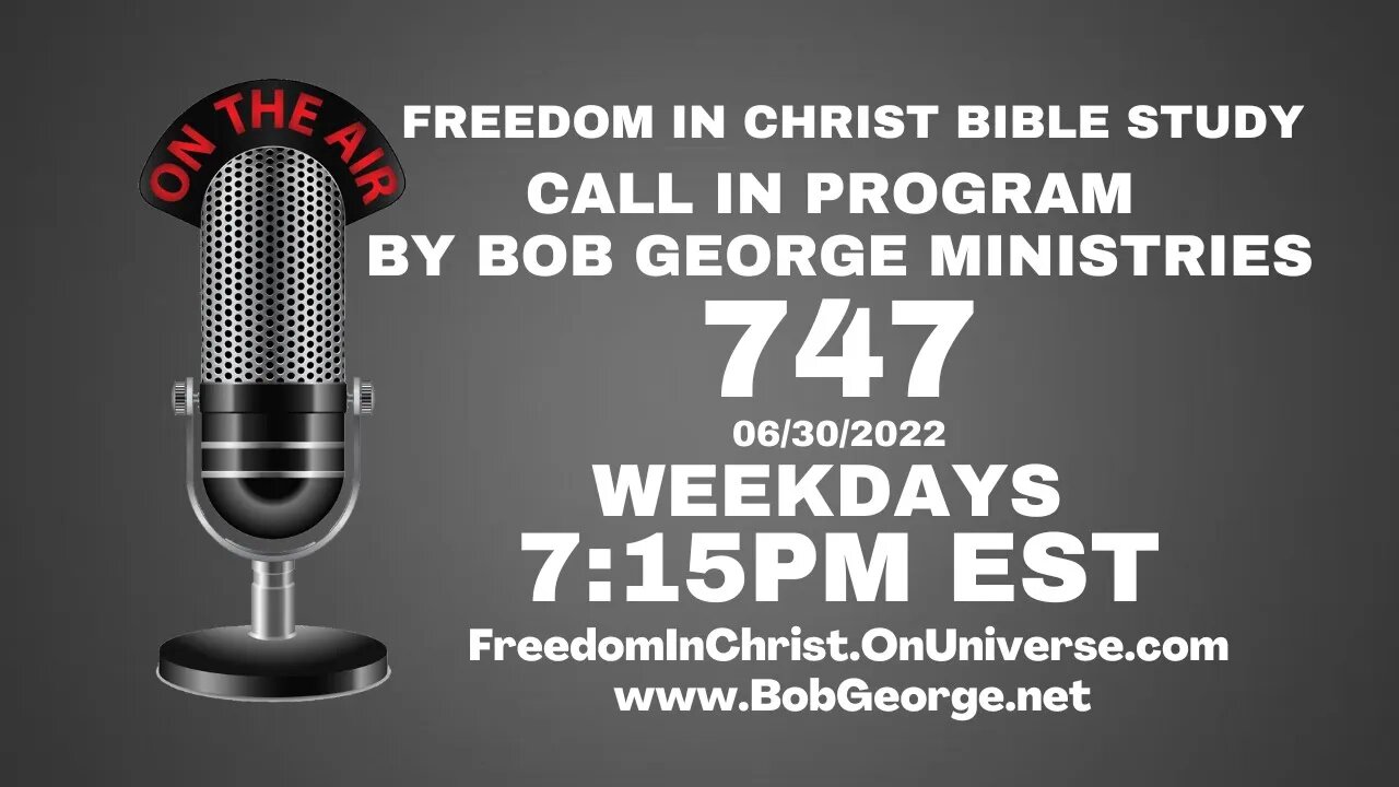 Call In Program by Bob George Ministries P747 | BobGeorge.net | Freedom In Christ Bible Study