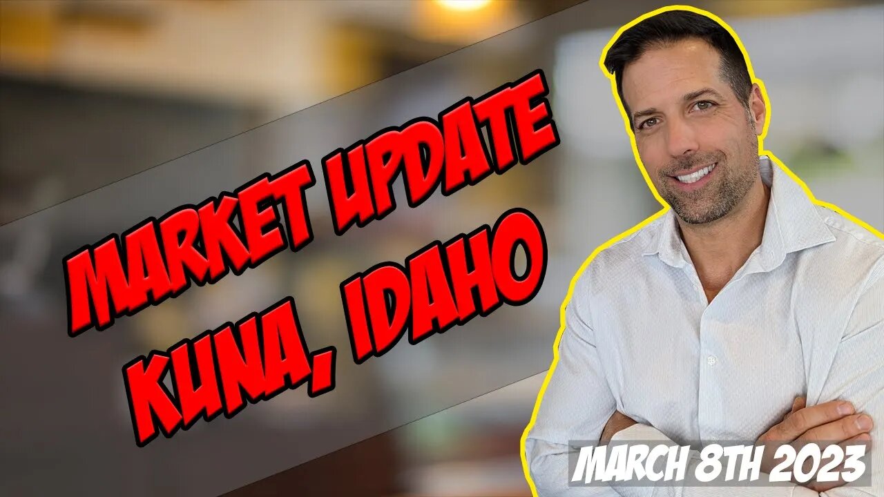 Kuna Idaho market update for March 2023. Good time to buy or sell???