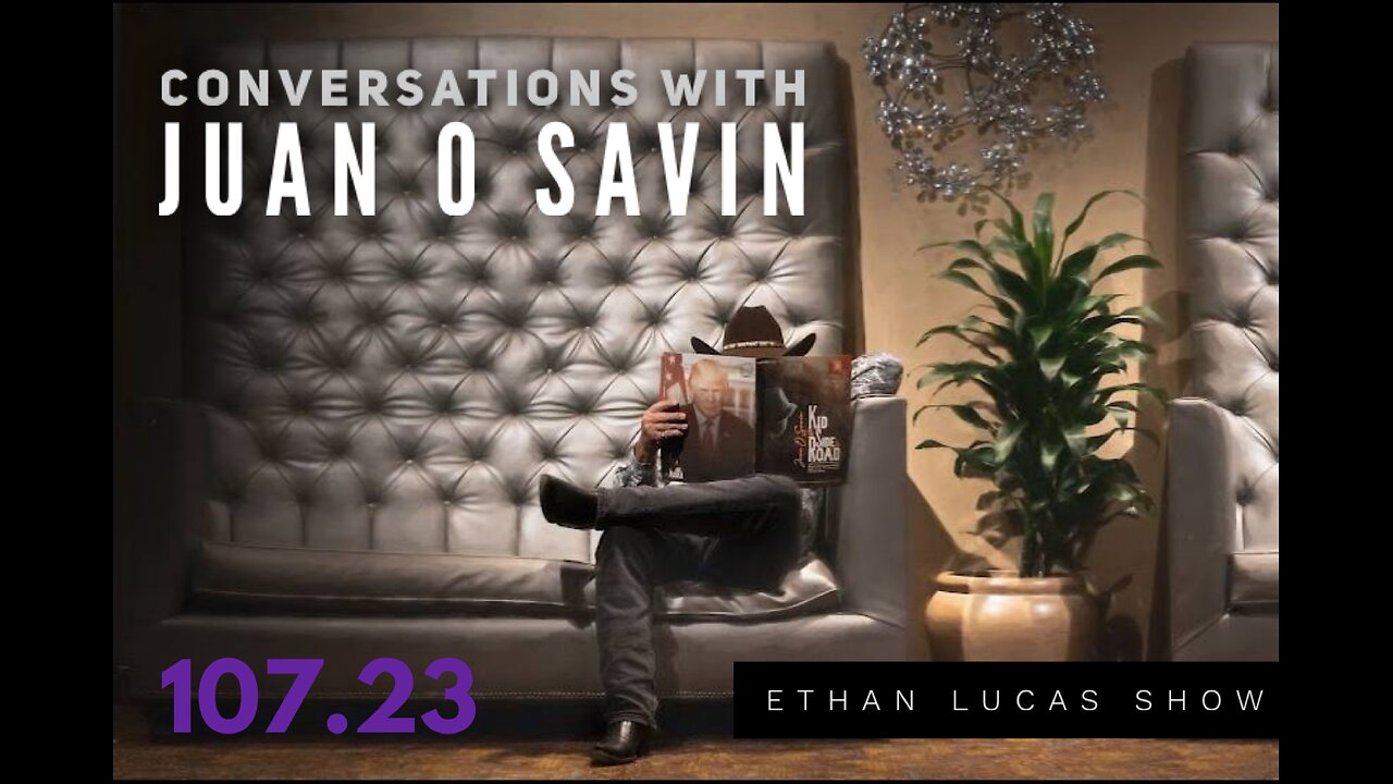 Conversations with JUAN O SAVIN (Pt 23)